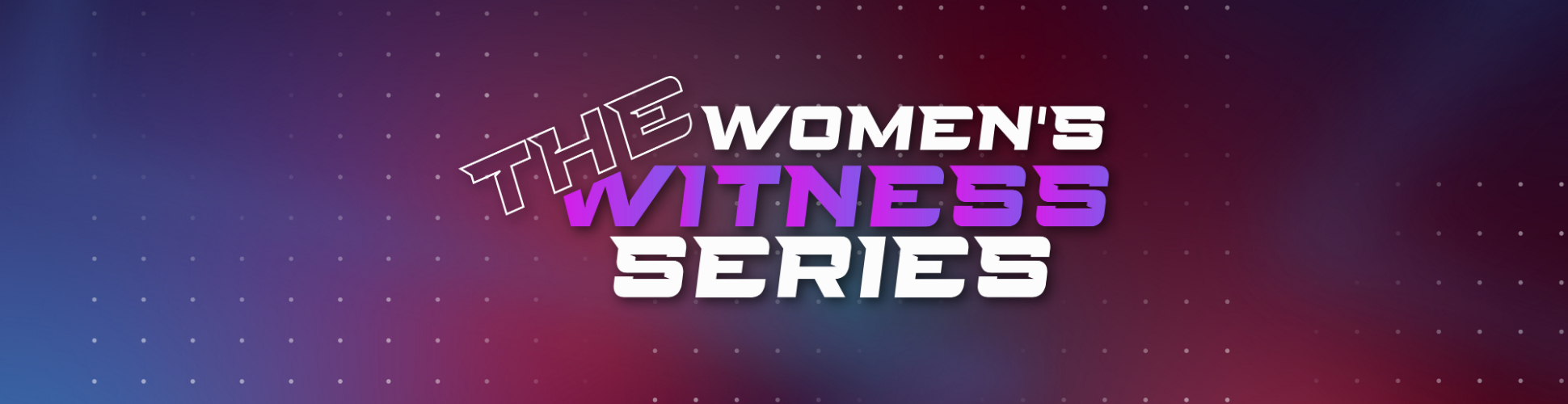 The Women's Witness Series