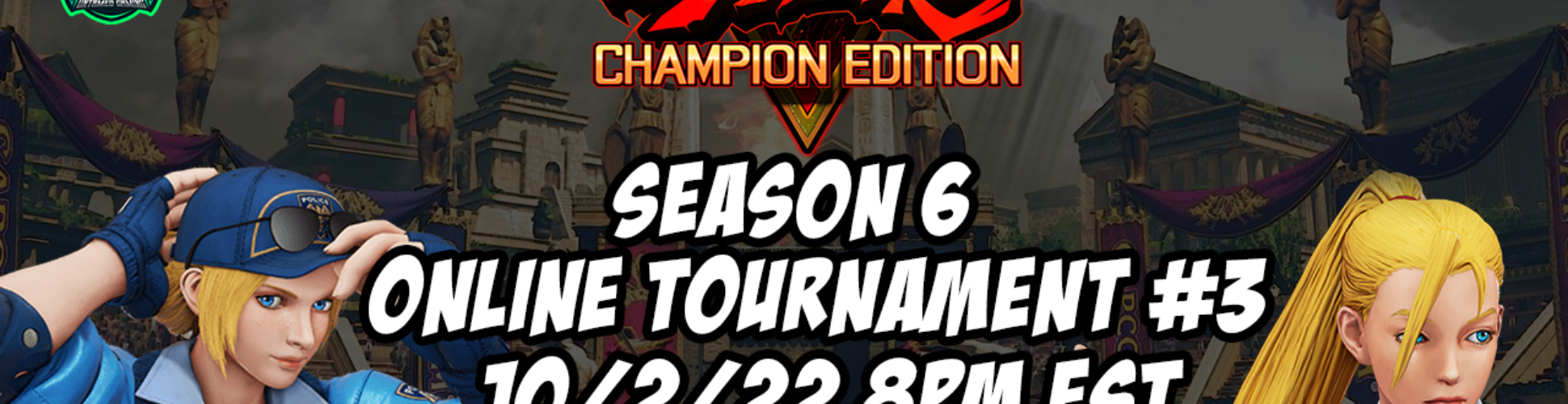 SFV CE Season 6 Online Tournament #3 10/2/22 8pm EST